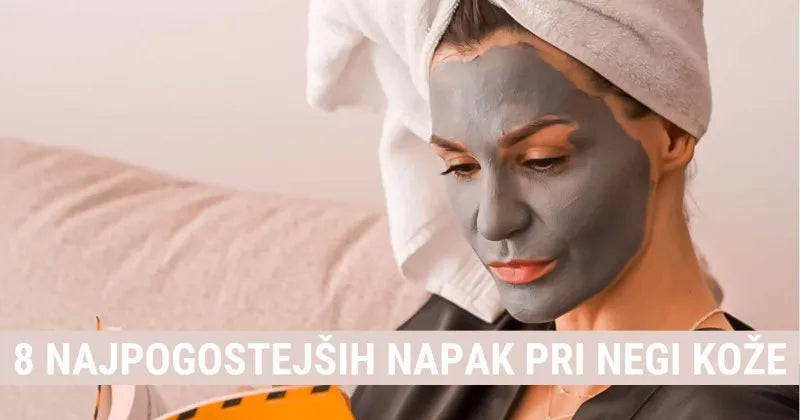 8 najpogostejših napak pri negi kože