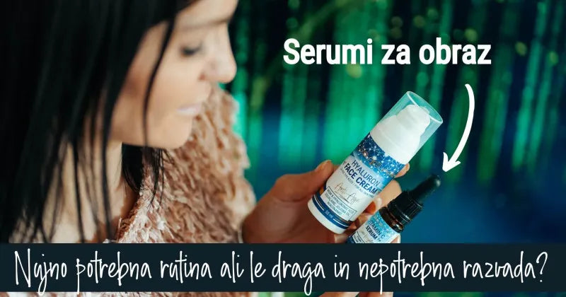 Serumi za obraz - Nujno potrebna rutina ali le draga in nepotrebna razvada?