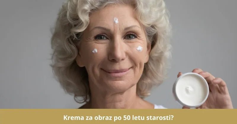 Krema za obraz po 50 letu - Nasveti in informacije - Gaia Naturelle